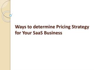 Ways to determine pricing strategy for your saas