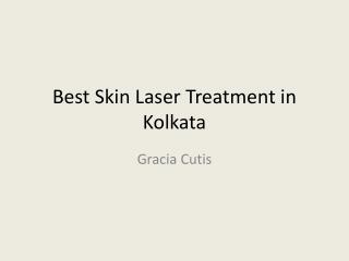 Best Skin Laser Treatment in Kolkata