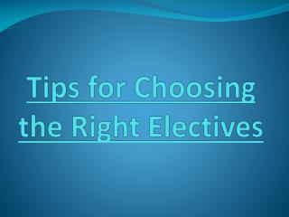 Tips for Choosing the Right Electives