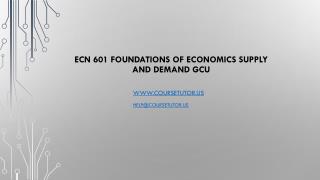 ECN 601 Foundations of Economics Supply and Demand GCU