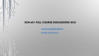 ECN 601 Full Course Discussions GCU