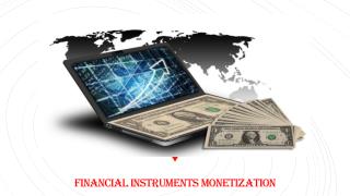 What Is Financial Instruments Monetization & Its Process