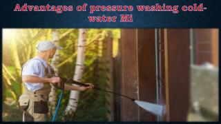 Advantages of pressure washing cold-water Mi