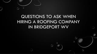 Questions To Ask When Hiring A Roofing Company In Bridgeport WV