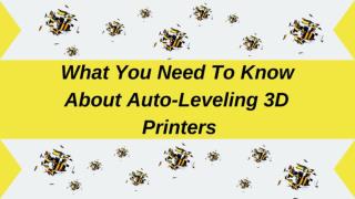 What You Need To Know About Auto-Leveling 3D Printers