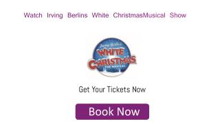 Cheap Irving Berlin’s White Christmas Tickets
