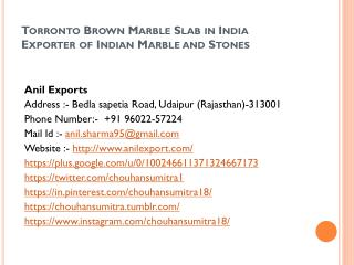 Torronto Brown Marble Slab in India Exporter of Indian Marble and Stones