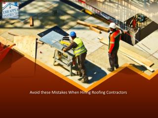 Avoid these Mistakes When Hiring Roofing Contractors