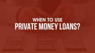 When To Use Private Money Loans