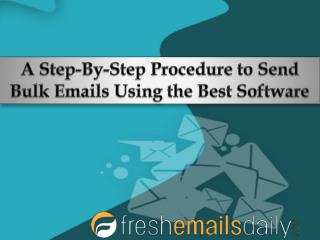 A Step-By-Step Procedure to Send Bulk Emails Using the Best Software