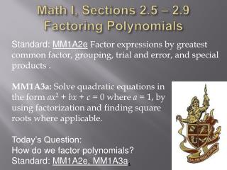 Math I, Sections 2.5 – 2.9 Factoring Polynomials