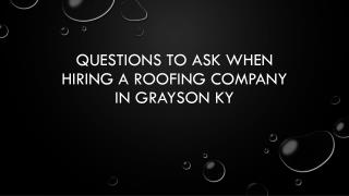 Questions To Ask When Hiring A Roofing Company In Grayson KY