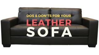 Dos and Don'ts for Your Leather Sofa