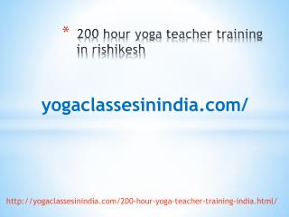 200 hour yoga teacher training in rishikesh|best yoga courses in india| Yogaclassesinindia