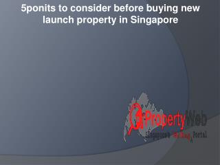 5 ponits to consider before buying new launch property in singapore