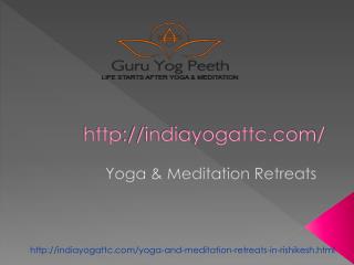 best yoga retreats in india| best yoga retreats in rishikesh| Top 10 yoga retreats in India| best yoga ashrams in india|