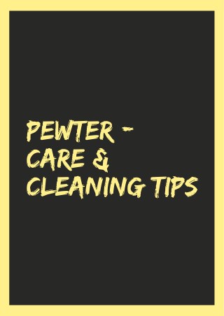 Pewter - Care and Cleaning Tips