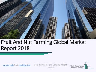 Fruit and Nut Farming Global Market Report 2018