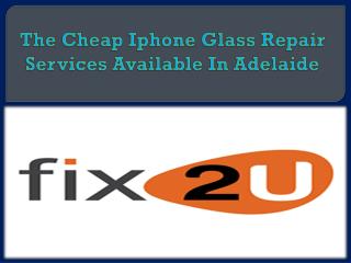 The Cheap Iphone Glass Repair Services Available In Adelaide
