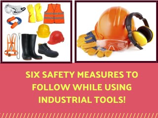 What Are The Safety Steps You Need To Follow While Using Industrial Tools?