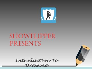 Introduction to Drawing | Showflipper