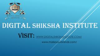 DIGITAL SHIKSHA INSTITUTE