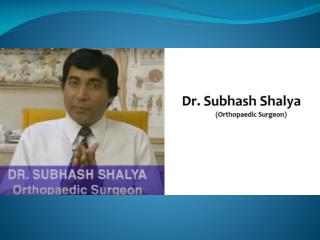Dr. Subhash Shalya - Best Orthopedic/Orthopedist Surgeon in Sarita Vihar