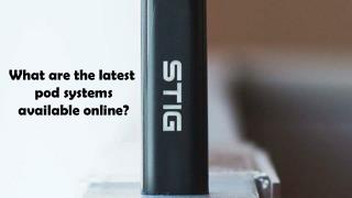 Latest Pod Systems Available Online