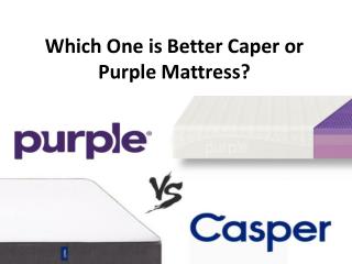 Which One is Better Caper or Purple Mattress?