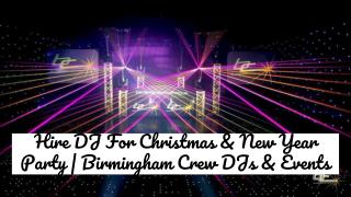 Hire DJ For Christmas & New Year Party | Birmingham Crew DJs & Events