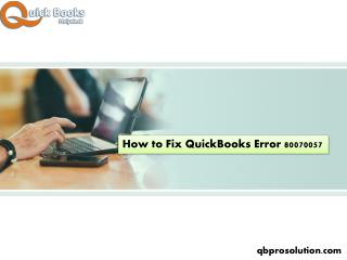 How to Resolve QuickBooks Error 80070057