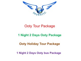 Best of Ooty 1 Night 2 Days Ooty Bus Package from ShubhTTC
