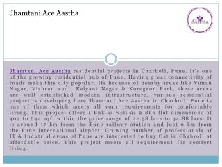 1Bhk, 2Bhk flat for Sale in Charholi, Pune by Jhamtani Ace Aastha