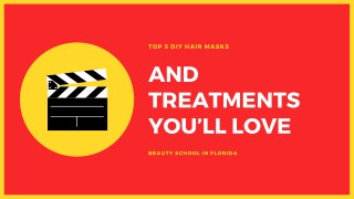 DIY Hair Masks and Treatments You’ll Love – Beauty School in Florida