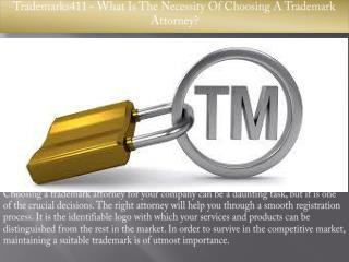 Trademarks411 - What Is The Necessity Of Choosing A Trademark Attorney?