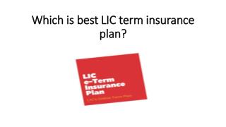 Which is best LIC term insurance plan?