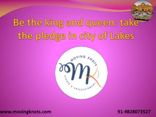 Be the king and queen: take the pledge in city of Lakes