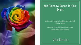 Add Color to Your Decor with Rainbow Roses