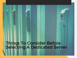 Things To Consider Before Selecting A Dedicated Server