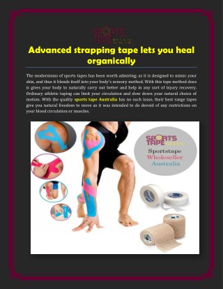 Advanced strapping tape lets you heal organically