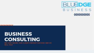 We love seeing our clients report success and so will you! | Blue Edge Consulting