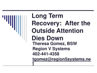 Long Term Recovery: After the Outside Attention Dies Down