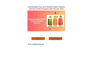 Concentrated Fruit Juice Market Outlook 2018 Globally, Geographical Segmentation, Industry Size & Share, Comprehensive A