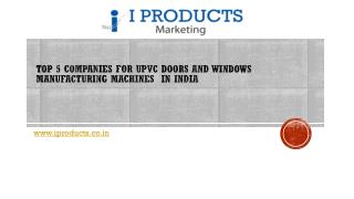 Top 5 companies for UPVC doors and windows manufacturing machines in India