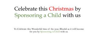 Celebrate this christmas by sponsoring a child with