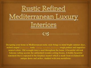 Rustic Refined Mediterranean Luxury Interiors