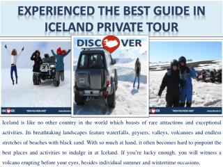 Experienced the Best guide in Iceland Private Tour