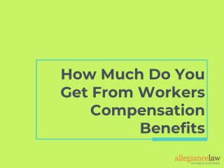 How Much Do You Get From Workers Compensation Benefits