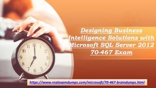Microsoft 2018 70-467 Exam Dumps - 70-467 Braindumps Realexamdumps.com