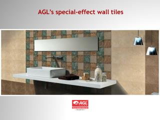AGL’s special-effect wall tiles
